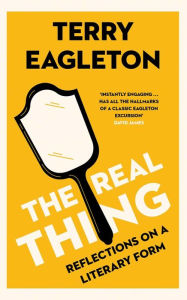 Book free online download The Real Thing: Reflections on a Literary Form 9780300274295 by Terry Eagleton 