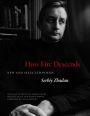 How Fire Descends: New and Selected Poems