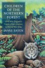 Children of the Northern Forest: Wild New England's History from Glaciers to Global Warming