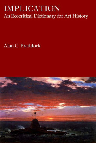 Implication: An Ecocritical Dictionary for Art History