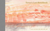 Title: Turner's Last Sketchbook, Author: J. M. W. Turner
