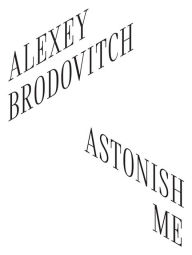 Free online it books download Alexey Brodovitch: Astonish Me (English literature)