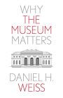 Why the Museum Matters