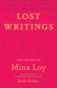Title: Lost Writings: Two Novels by Mina Loy, Author: Mina Loy