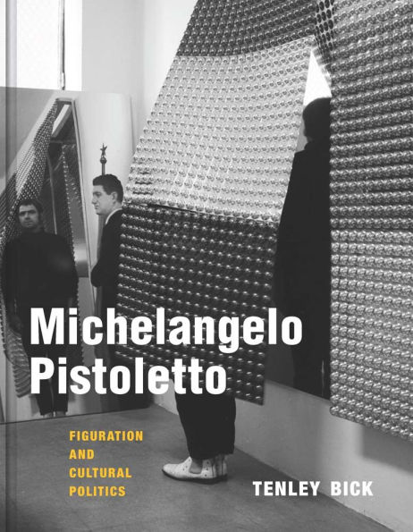 Michelangelo Pistoletto: Figuration and Cultural Politics