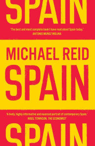 Title: Spain: The Trials and Triumphs of a Modern European Country, Author: Michael  Reid