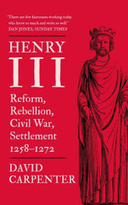 Free download of audio books online Henry III: Reform, Rebellion, Civil War, Settlement, 1258-1272 by David Carpenter in English