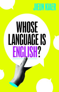 Title: Whose Language Is English?, Author: Jieun Kiaer