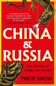 China and Russia: Four Centuries of Conflict and Concord