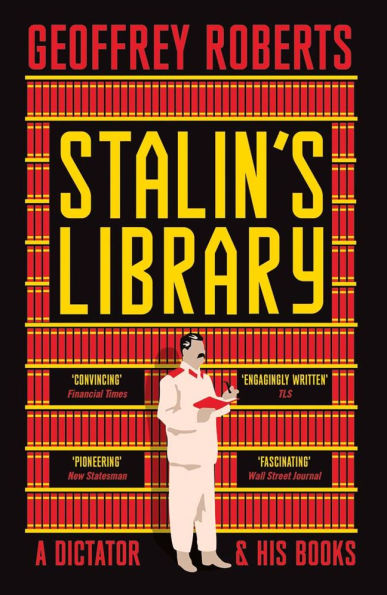 Stalin's Library: A Dictator and his Books