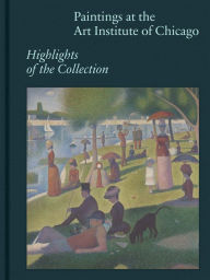 Title: Paintings at the Art Institute of Chicago: Highlights of the Collection, Author: James Rondeau