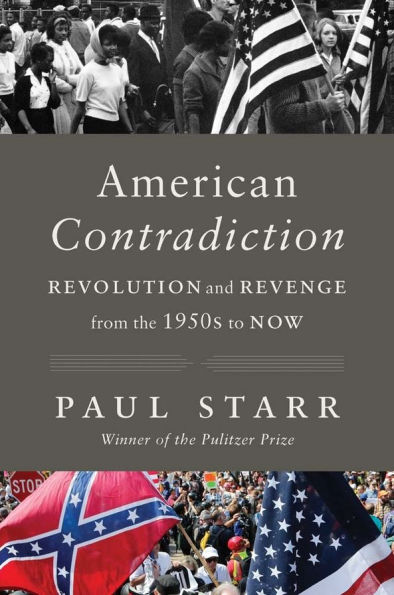 American Contradiction: Revolution and Revenge from the 1950s to Now