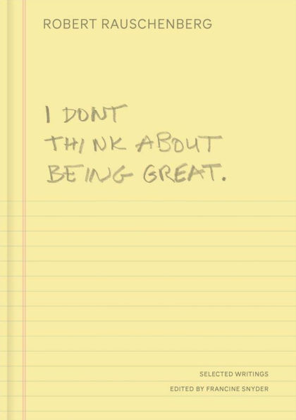 I Don't Think About Being Great: Selected Writings