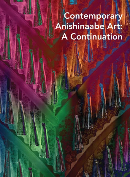 Contemporary Anishinaabe Art: A Continuation