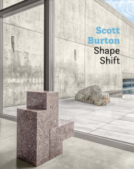Title: Scott Burton: Shape Shift, Author: Jess Wilcox