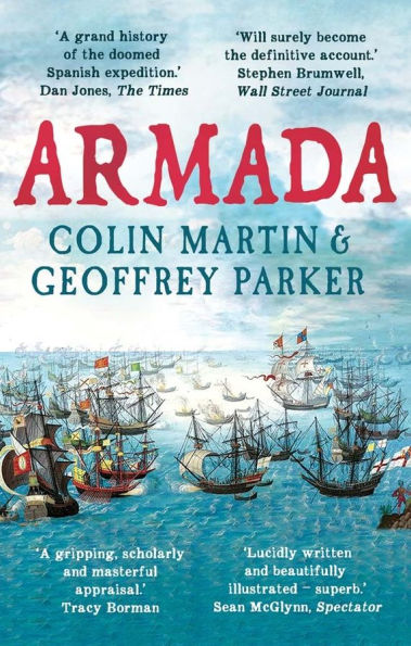Armada: The Spanish Enterprise and England's Deliverance 1588