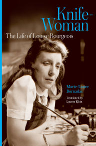 Title: Knife-Woman: The Life of Louise Bourgeois, Author: Marie-Laure Bernadac