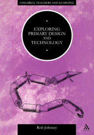 Title: Exploring Primary Design and Technology, Author: Rob Johnsey