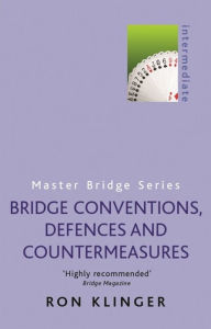 Title: Bridge Conventions Defences and Countermeasures, Author: Ron Klinger