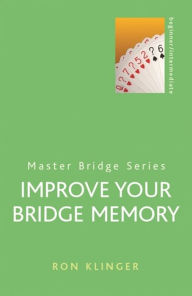 Title: Improve Your Bridge Memory, Author: Ron Klinger