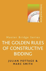 Title: Golden Rules of Constructive Bidding, Author: Julian Pottage