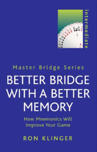 Title: Better Bridge with a Better Memory, Author: Ron Klinger