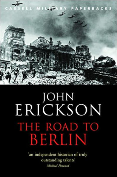 The Road to Berlin (Cassell Military Paperbacks Series)