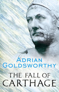 Title: The Fall of Carthage, Author: Adrian Goldsworthy