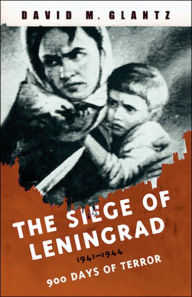 Title: The Siege of Leningrad: 900 Days of Terror, Author: David M. Glantz