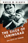 The Siege of Leningrad: 900 Days of Terror