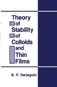 Title: Theory of Stability of Colloids and Thin Films, Author: B.V. Derjaguin