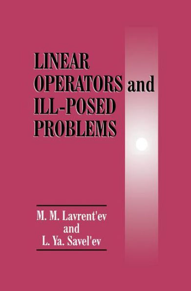 Linear Operators and Ill-Posed Problems / Edition 1