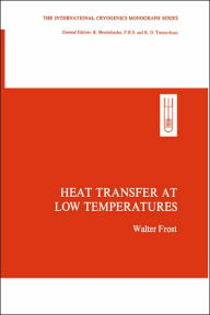 Title: Heat Transfer at Low Temperatures, Author: Walter Frost