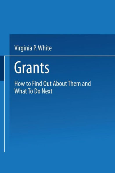 Grants: How to Find Out About Them and What To Do Next
