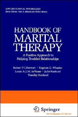 Handbook of Marital Therapy: A Positive Approach to Helping Troubled Relationships / Edition 1