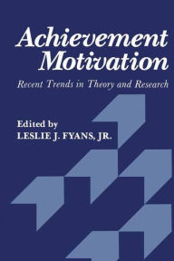 Title: Achievement Motivation: Recent Trends in Theory and Research, Author: Fyans