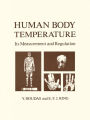 Human Body Temperature: Its Measurement and Regulation / Edition 1