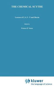 Title: The Chemical Scythe: Lessons of 2,4,5-T and Dioxin / Edition 1, Author: Alastair Hay