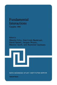 Title: Fundamental Interactions: Cargï¿½se 1981 / Edition 1, Author: Jean-Louis Basdevant