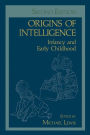 Origins of Intelligence: Infancy and Early Childhood / Edition 2