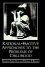 Rational-Emotive Approaches to the Problems of Childhood / Edition 1