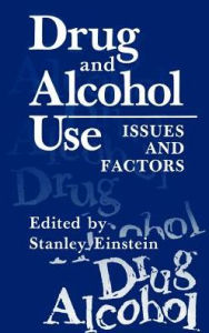 Title: Drug and Alcohol Use: Issues and Factors, Author: Stanley Einstein