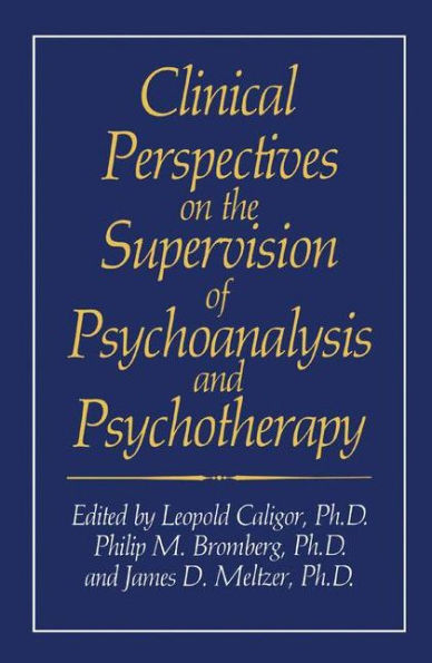 Clinical Perspectives on the Supervision of Psychoanalysis and Psychotherapy