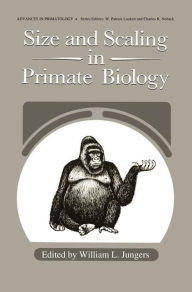 Title: Size and Scaling in Primate Biology / Edition 1, Author: William J Jungers