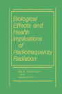 Biological Effects and Health Implications of Radiofrequency Radiation / Edition 1