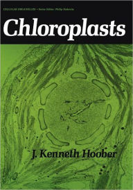 Title: Chloroplasts / Edition 1, Author: J.K. Hoober