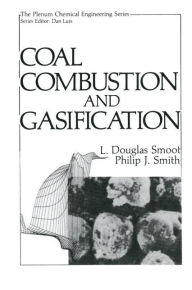 Title: Coal Combustion and Gasification / Edition 1, Author: L.Douglas Smoot