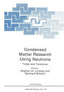 Condensed Matter Research Using Neutrons: Today and Tomorrow / Edition 1