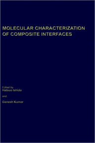 Title: Molecular Characterization of Composite Interfaces / Edition 1, Author: Hatsuo Ishida