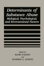 Determinants of Substance Abuse: Biological , Psychological, and Environmental Factors / Edition 1